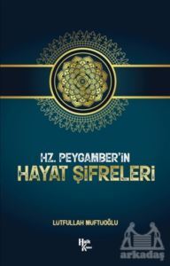 Hz. Peygamber’İn Hayat Şifreleri - 1