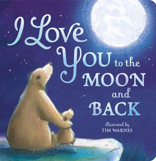 I Love You To The Moon And Back (Board Book) - Little Tiger Press