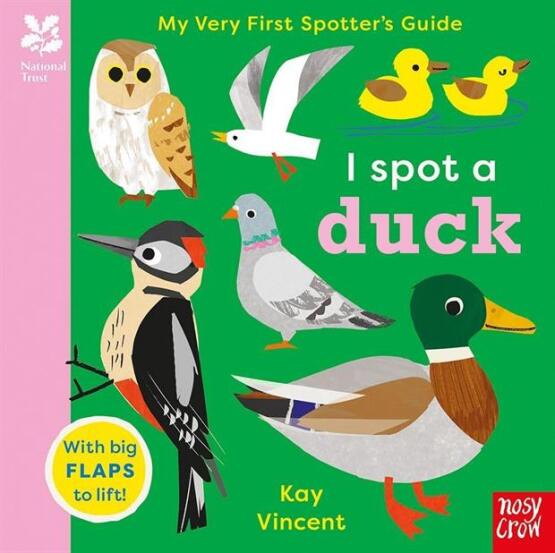 I Spot a Duck - My Very First Spotter's Guide - Nosy Crow
