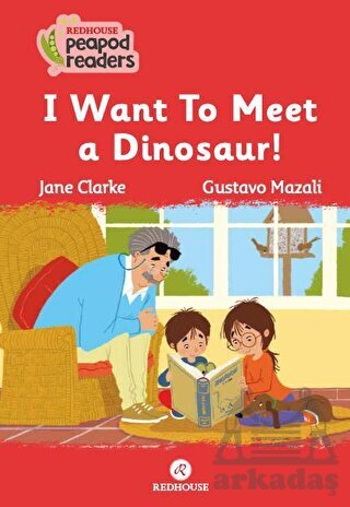 I Want To Meet A Dınosaur! - Redhouse Yayınları
