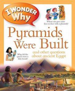 I Wonder Why The Pyramids Were Built - Kingfisher Books USA