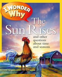 I Wonder Why The Sun Rises - Kingfisher Books USA