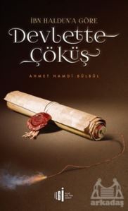 İbn Haldun’A Göre Devlette Çöküş - İlgi Kültür Sanat Yayınları