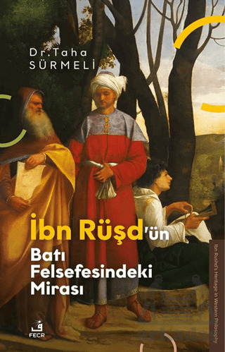 İbn Rüşd’Ün Batı Felsefesindeki Mirası - Fecr Yayınları