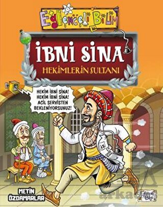 İbni Sina Hekimlerin Sultanı - Eğlenceli Bilgi Yayınları