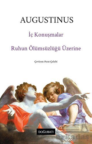 İç Konuşmalar Ve Ruhun Ölümsüzlüğü Üzerine - Doğu Batı Yayınları