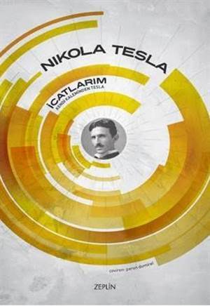 İcatlarım; Kendi Kaleminden Tesla - Zeplin Kitap