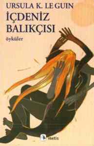 İçdeniz Balıkçısı; Öyküler - Metis Yayınları