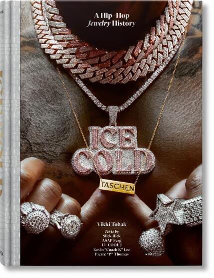 Ice Cold A Hip-Hop Jewelry History - Taschen