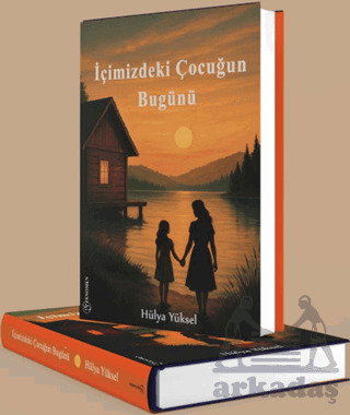 İçimizdeki Çocuğun Bugünü - Fenomen Yayıncılık