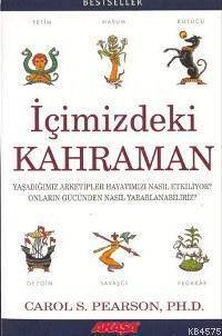 İçimizdeki Kahraman; Yaşadığımız Arketipler Hayatımızı Nası Etkiliyor? - Akaşa Yayınları