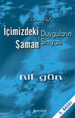 İçimizdeki Şaman; Duyguların Simyası - Kuraldışı Yayınevi