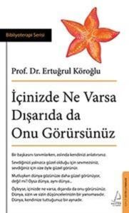 İçinizde Ne Varsa Dışarıda Da Onu Görürsünüz - Destek Yayınları