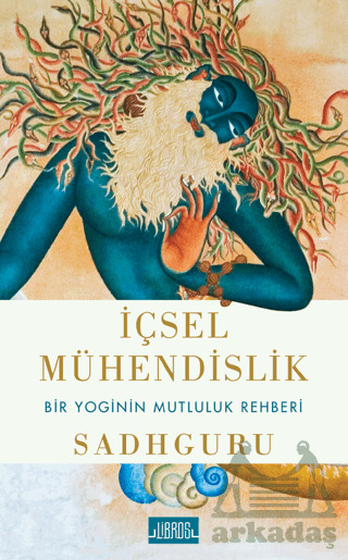 İçsel Mühendislik - Bir Yoginin Mutluluk Rehberi - Libros Yayınları