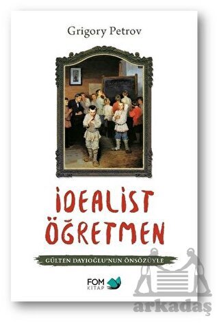 İdealist Öğretmen - Fom Kitap