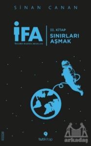 İFA: İnsanın Fabrika Ayarları 3. Kitap - Sınırları Aşmak - Tuti Kitap
