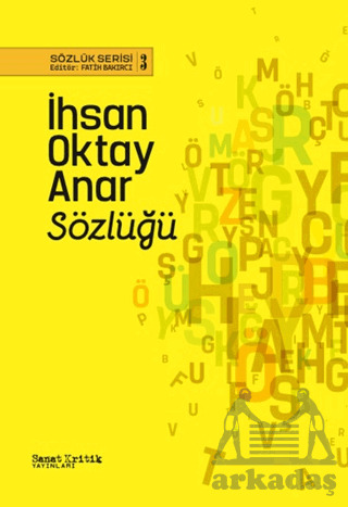 İhsan Oktay Anar Sözlüğü - Sanat Kritik Yayınları