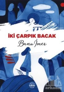 İki Çarpık Bacak - Mühür Kitaplığı