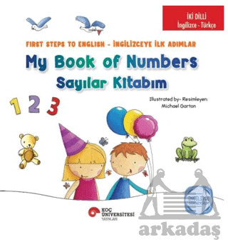 İki Dilli : İngilizce-Türkçe My Book Of Numbers / Sayılar Kitabım - First Steps To Engıilish / İngilizceye İlk Adımlar İngilizce Öğreniyorum - 1