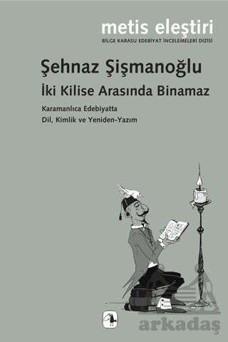 İki Kilise Arasında Binamaz Karamanlıca Edebiyatta Dil, Kimlik Ve Yeniden-Yazım - Metis Yayınları