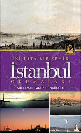 İki Kıta Bir Şehir İstanbul - İlgi Kültür Sanat Yayınları