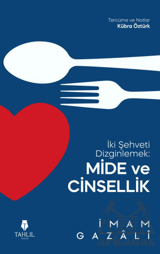 İki Şehveti Dizginlemek: Mide Ve Cinsellik - 2
