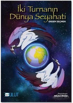 İki Turnanın Dünya Seyahati - Bulut Yayınları