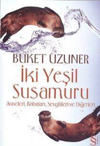 İki Yeşil Su Samuru; Anneleri, Babaları, Sevgilileri Ve Diğerleri - 1