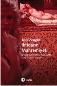 İktidarın Mahremiyeti; İstanbulda Hayat Kadınları, Seks İşçiliği ve Şiddet - 1