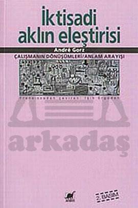 İktisadi Aklın Eleştirisi; Çalışmanın Sönüşümleri / Anlam Arayışı - 1