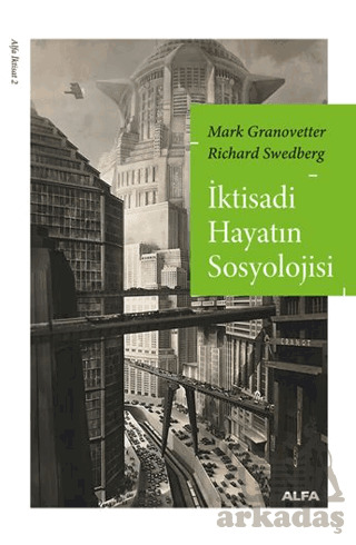 İktisadi Hayatın Sosyolojisi - Alfa Yayınları