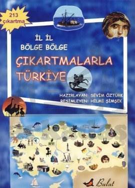 İl İl Bölge Bölge Çıkartmalarla Türkiye - Bulut Yayınları