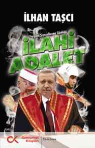 İlahi Adalet; Yargının Siyasallaşma Günlüğü - 1