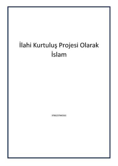 İlahi Kurtuluş Projesi Olarak İslam - 1