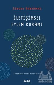 İletişimsel Eylem Kuramı - 2