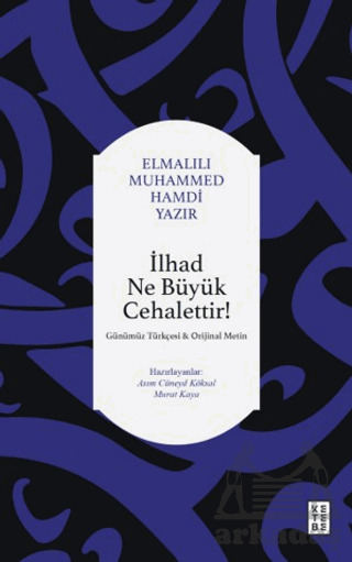 İlhad Ne Büyük Cehalettir - 1