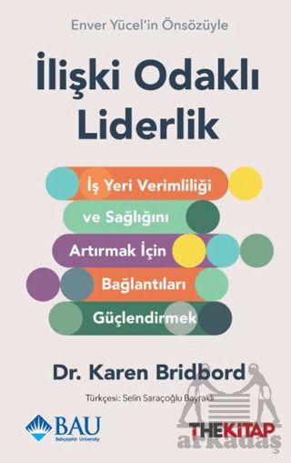 İlişki Odaklı Liderlik - İş Yeri Verimliliği Ve Sağlığını Artırmak İçin Bağlantıları Güçlendirmek - 2