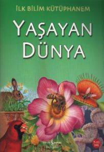 İlk Bilim Kütüphanem - Yaşayan Dünya - 1