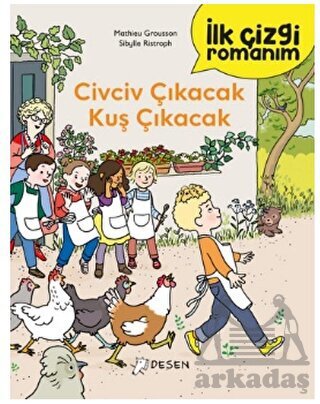 İlk Çizgi Romanım: Civciv Çıkacak Kuş Çıkacak - Desen Yayınları