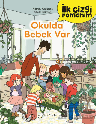 İlk Çizgi Romanım: Okulda Bebek Var - Desen Yayınları