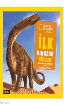 İlk Dinozor Kitabım; National Geographic Kids - 1