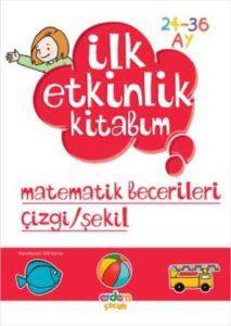 İlk Etkinlik Kitabım Matematik Becerileri Çizgi/Şekil; 2-3 Yaş - 1