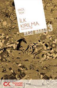 İlk Kırılma; (Bade Harab 3) - Cumhuriyet Kitapları