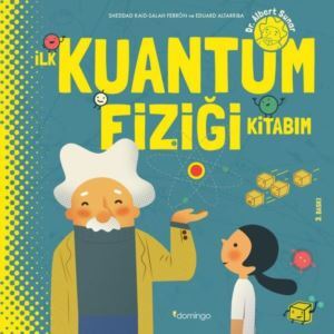 İlk Kuantum Fiziği Kitabım - Domingo Yayınevi