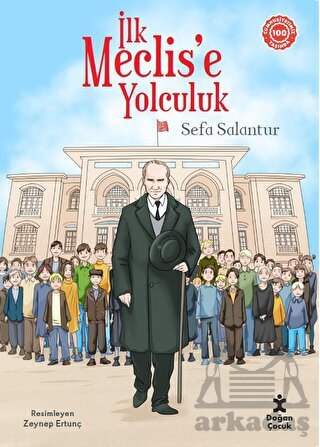 İlk Meclise Yolculuk - Doğan Çocuk