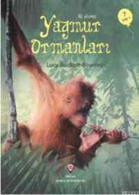 İlk Okuma - Yağmur Ormanları - Tübitak Yayınları