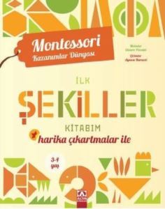 İlk Şekiller Kitabım - Harika Çıkartmalar İle - Montessori Kazanımlar Dünyası - Altın Kitaplar