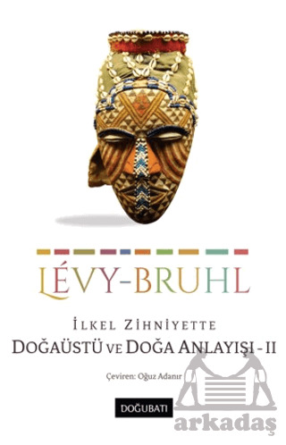 İlkel Zihniyette Doğaüstü Ve Doğa Anlayışı 2 - Doğu Batı Yayınları