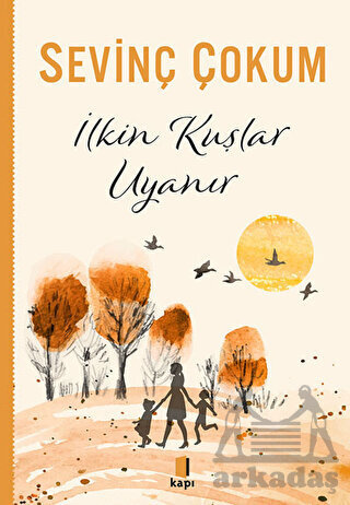 İlkin Kuşlar Uyanır - Kapı Yayınları