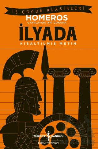 İlyada - Kısaltılmış Metin - İş Bankası Kültür Yayınları
